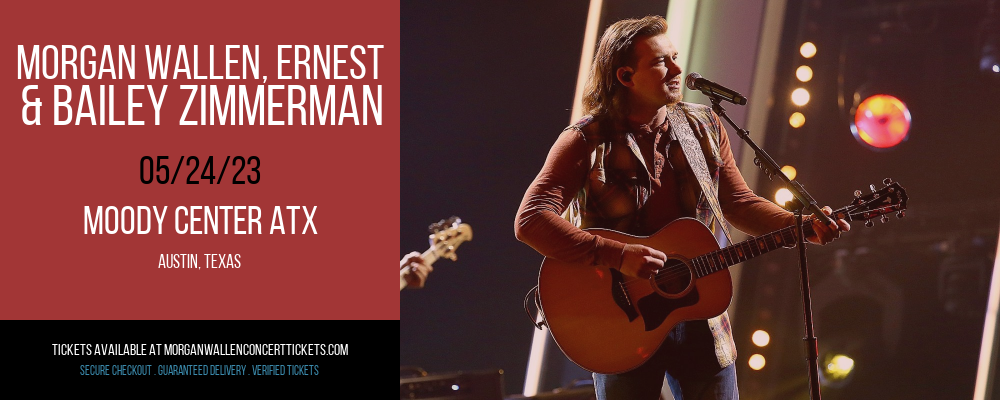 Morgan Wallen, Ernest & Bailey Zimmerman at Morgan Wallen Concert Tickets tickets Morgan Wallen, Ernest & Bailey Zimmerman at Morgan Wallen Concert Tickets